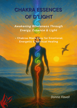 Chakra Essences of D’Light — eBook (Kindle Edition) – Awakening Wholeness Through Energy, Essence & Light